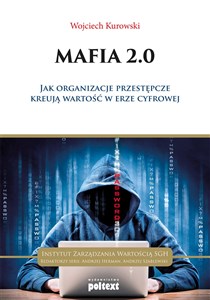 Obrazek Mafia 2.0 Jak organizacje przestępcze kreują wartość w erze cyfrowej