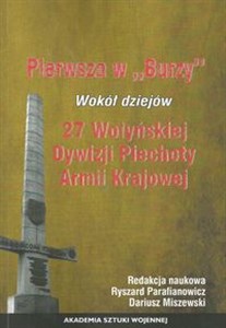 Picture of Pierwszy w Burzy Wokół dziejów 27 Wołyńskiej Dywizji Piechoty Armii Krajowej