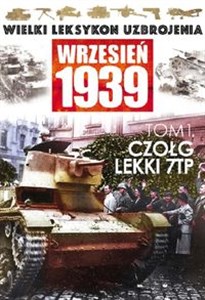 Picture of Wielki Leksykon Uzbrojenia Wrzesień 1939 Tom 1 Czołg lekki 7 TP