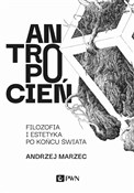 Antropocie... - Andrzej Marzec -  Polish Bookstore 