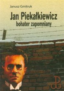 Obrazek Jan Piekałkiewicz bohater zapomniany