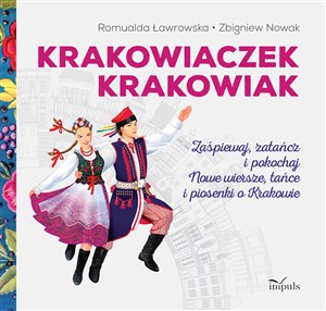 Picture of Krakowiaczek Krakowiak Zaśpiewaj, zatańcz i pokochaj nowe wiersze, tańce i piosenki o Krakowie