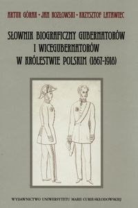 Picture of Słownik biograficzny gubernatorów i wicegubernatorów w Królestwie Polskim (1867-1918)
