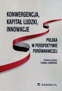 Picture of Konwergencja kapitał ludzki innowacje Polska w perspektywie porównawczej
