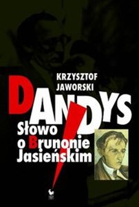 Picture of Dandys Słowo o Brunonie Jasieńskim
