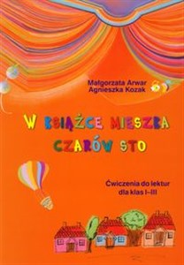 Picture of W książce mieszka czarów sto Ćwiczenia do lektur dla klas 1-3
