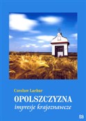 Opolszczyz... - Czesław Lachur -  foreign books in polish 
