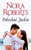 Książka : Pokochać J... - Nora Roberts