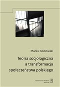 Polska książka : Teoria soc... - Marek Ziółkowski