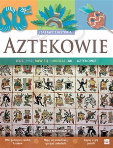 Picture of Aztekowie Zabawy z historią Jedz pisz baw się i ubieraj się jak Aztekowie