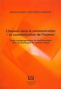 Picture of l humour dans la communication - la communication de l'humour Etude sociopragmatique du fonctionnement intra - et interlingual de l'humour verbal