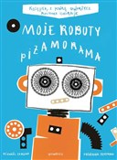 Książka : Moje Robot... - Frederique Bertrand, Michael Leblond