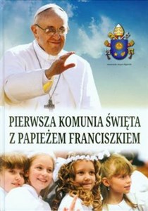 Picture of Pierwsza Komunia Święta z Papieżem Franciszkiem