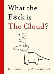 Picture of What the F*ck is The Cloud?