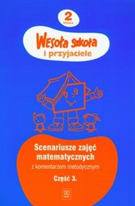Picture of Wesoła szkoła i przyjaciele 2 scenariusze zajęć matematycznych z komentarzem metodycznym część 3