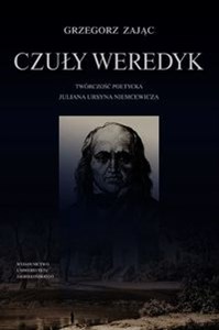 Picture of Czuły weredyk Twórczość poetycka Juliana Ursyna Niemcewicza