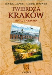 Obrazek Twierdza Kraków Znana i nieznana część 1 Przewodnik turystyczny