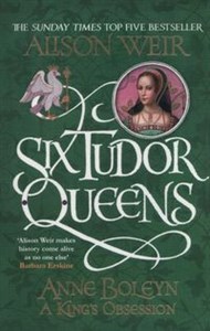 Obrazek Six Tudor Queens Anne Boleyn A King's Obsession