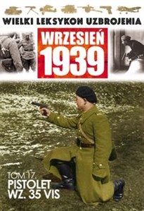 Picture of Wielki Leksykon Uzbrojenia Wrzesień 1939 Tom 17 Pistolet WZ.35 VIS