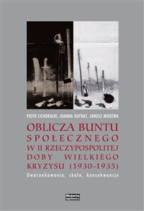 Picture of Oblicza buntu społecznego w II Rzeczypospolitej doby Wielkiego Kryzysu 1930-1935 Uwarunkowania, skala, konsekwencje