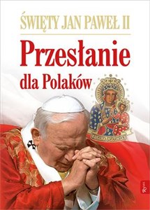Picture of Święty Jan Paweł II Przesłanie dla Polaków