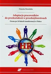 Picture of Adaptacja pracowników do przekształceń w przedsiębiorstwach Ocena po 24 latach transformacji w Polsce