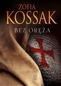 polish book : Bez oręża - Zofia Kossak