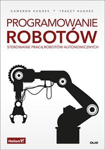 Picture of Programowanie robotów Sterowanie pracą robotów autonomicznych