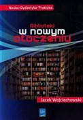 Biblioteki... - Jacek Wojciechowski -  Książka z wysyłką do UK