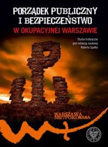 Picture of Porządek publiczny i bezpieczeństwo w okupowanej Warszawie