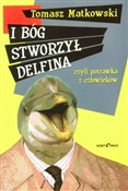 I Bóg stwo... - Tomasz Matkowski -  books from Poland
