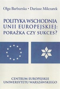 Obrazek Polityka wschodnia Unii Europejskiej Porażka czy sukces?