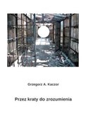polish book : Przez krat... - Grzegorz A. Kaczor