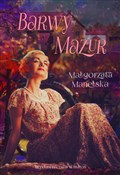 Książka : Barwy Mazu... - Małgorzata Manelska