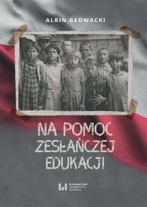 Picture of Na pomoc zesłańczej edukacji Działalność wydawnicza Komitetu do spraw Dzieci Polskich w ZSRR (1943-1946)