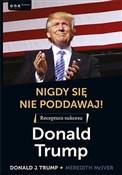 Nigdy się ... - Donald J. Trump, Meredith McIver -  books from Poland