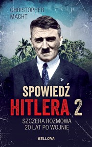 Picture of Spowiedź Hitlera 2. Szczera rozmowa 20 lat po wojnie (wydanie pocketowe)