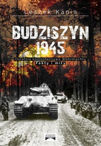 Picture of Budziszyn 1945 Ostatnia kontrofensywa Wehrmachtu Fakty i mity