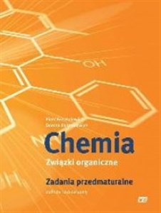 Picture of Chemia Związki organiczne Zadania przedmaturalne Zakres rozszerzony Szkoła ponadgimnazjalna