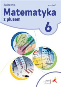 Picture of Matematyka z plusem 6 Ćwiczenia Wersja C Szkoła podstawowa