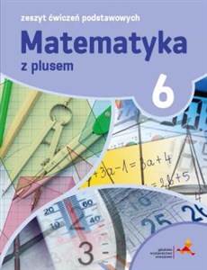 Picture of Matematyka z plusem 6 Zeszyt ćwiczeń podstawowych