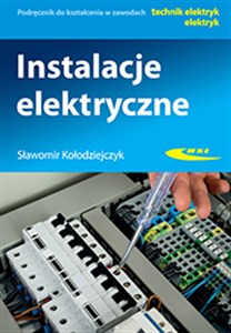 Picture of Instalacje elektryczne Podręcznik do kształcenia w zawodach technik elektryk, elektryk