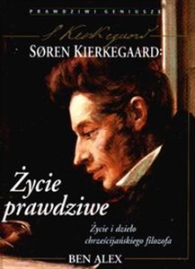 Picture of Soren Kierkegaard .Życie prawdziwe Życie i dzieło chrześcijańskiegi filozofa