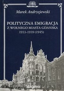 Picture of Polityczna emigracja z wolnego miasta Gdańska 1933-1939 (1945)