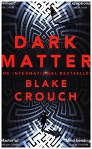 Picture of Dark Matter The Most Mind-Blowing And Twisted Thriller Of The Year