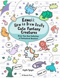 Picture of Kawaii: How to Draw Really Cute Fantasy Creatures