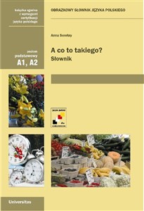 Picture of A co to takiego? Obrazkowy słownik języka polskiego (A1, A2)
