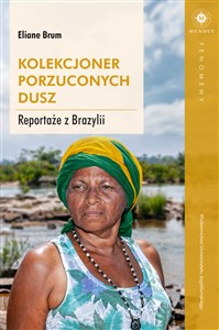 Picture of Kolekcjoner porzuconych dusz Reportaże z Brazylii