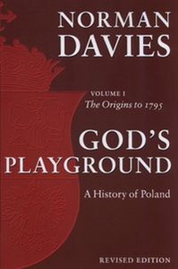 Picture of God's Playground A History of Poland Volume 1 The Origins to 1795