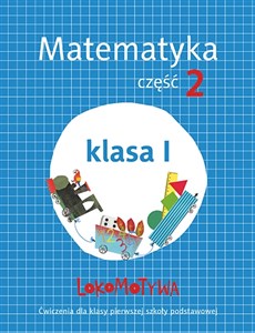 Picture of Lokomotywa 1 Matematyka Ćwiczenia Część 2 Szkoła podstawowa